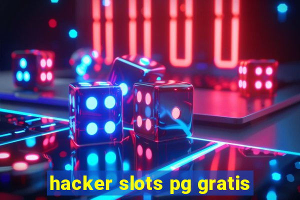 hacker slots pg gratis